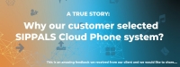 A true story: Why Our Customer Selected SIPPALS Cloud Phone System